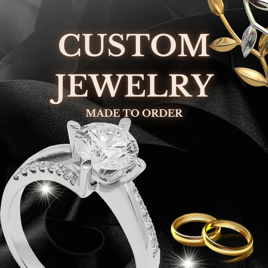 Custom Order Jewelry - Made To Order